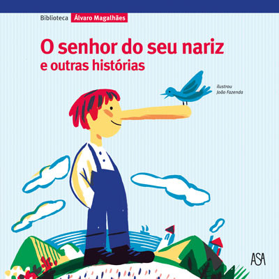 «O Senhor do Seu Nariz e Outras Histórias», de Álvaro Magalhães