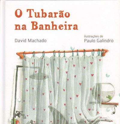 «O Tubarão na Banheira», de David Machado