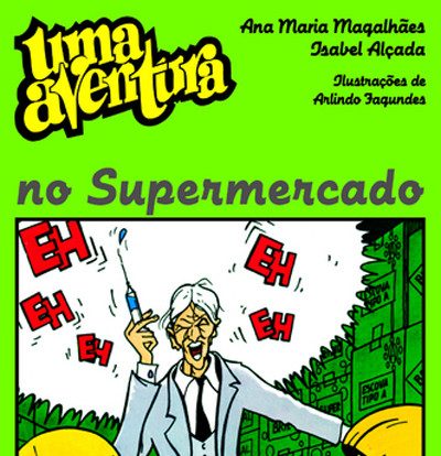 «Uma Aventura no Supermercado», de Ana Maria Magalhães e Isabel Alçada