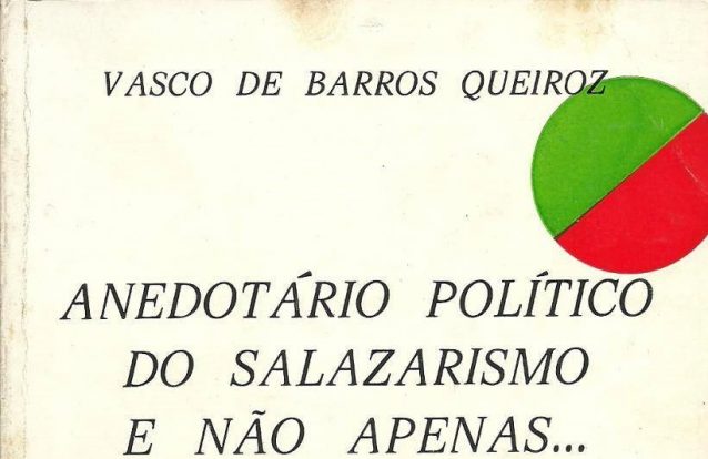 As anedotas esquecidas de Salazar e outras histórias de Vasco Queiroz