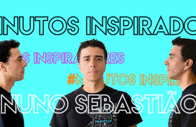 Como chegar lá acima? Inspire-se com os segredos do sucesso de Nuno Sebastião