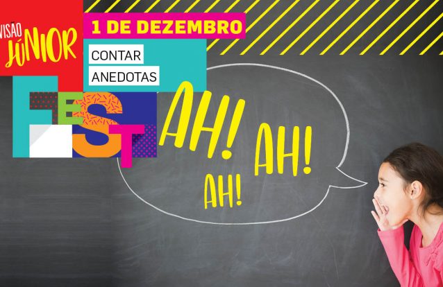 Procuramos bons contadores de anedotas... para nos fazerem rir no Festival VISÃO Júnior