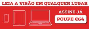 Já pode ler a sua VISÃO em qualquer lugar! Poupe €64 e assine a VISÃO por apenas €1,15 por edição