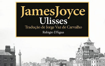 Ulisses, de James Joyce, traduzido por Jorge Vaz de Carvalho, publicado pela Relógio D´Água